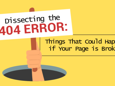 Dissecting the 404 Error N Things That Could Happen if Your Page is Broken